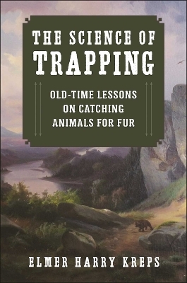 The Science of Trapping - Harry Elmer Kreps