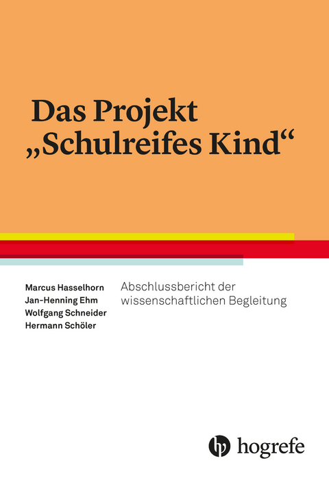 Das Projekt "Schulreifes Kind" - Marcus Hasselhorn, Jan-Henning Ehm, Wolfgang Schneider, Hermann Schöler