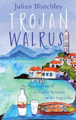 The Trojan Walrus - Julian Blatchley