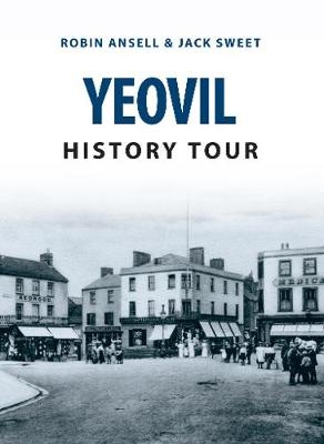 Yeovil History Tour - Jack William Sweet, Robin Ansell