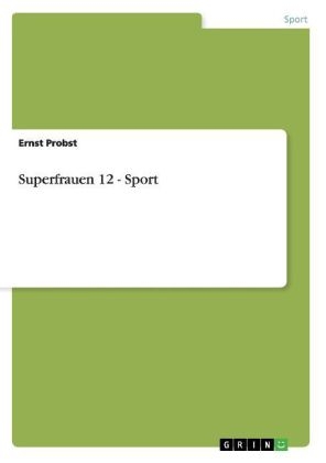 Superfrauen 12 - Sport - Ernst Probst