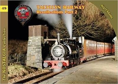 The Nostalgia Collection Volume 49 Talyllyn Railway Recollections Part 2 - Nigel Adams