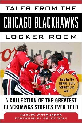 Tales from the Chicago Blackhawks Locker Room - Harvey Wittenberg