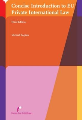 Concise Introduction to EU Private International Law - Michael Bogdan