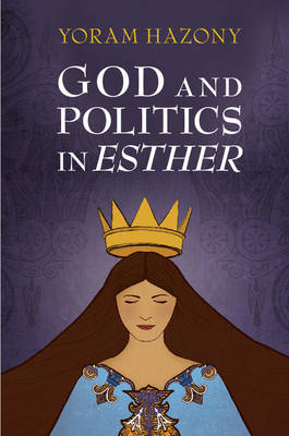 God and Politics in Esther - Yoram Hazony