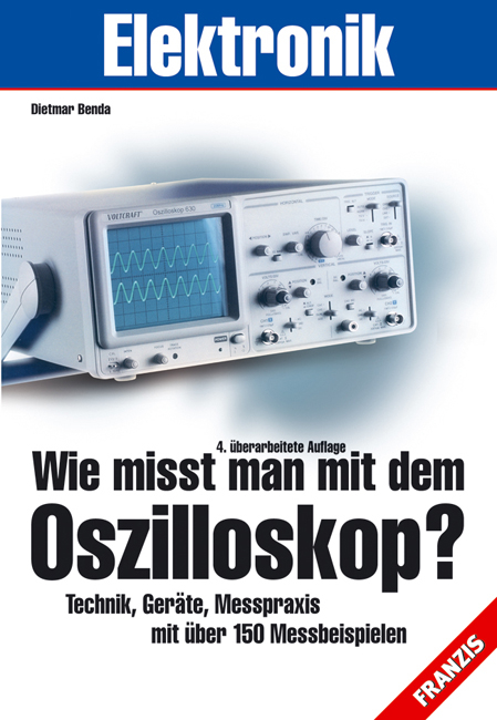 Wie misst man mit dem Oszilloskop? - Dietmar Benda