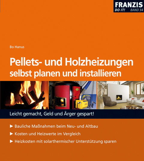 Pellets- und Holzheizungen selbst planen und installieren - Bo Hanus