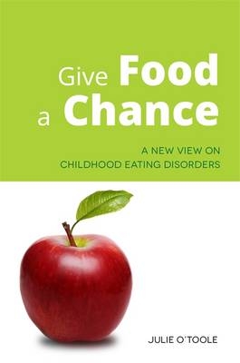 Give Food a Chance - Julie O'Toole