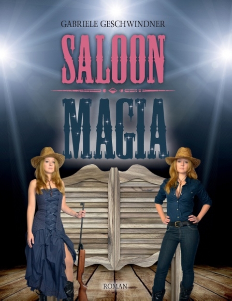 Saloon Magia - Gabriele Geschwindner