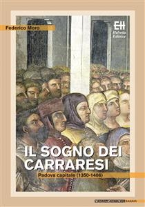 Il sogno dei Carraresi - Federico Moro