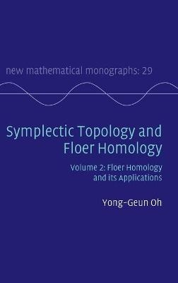 Symplectic Topology and Floer Homology: Volume 2, Floer Homology and its Applications - Yong-Geun Oh