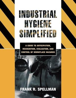 Industrial Hygiene Simplified - Frank R. Spellman