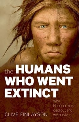 The Humans Who Went Extinct - Clive Finlayson