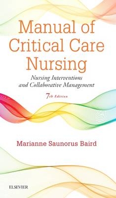 Manual of Critical Care Nursing - Marianne Saunorus Baird