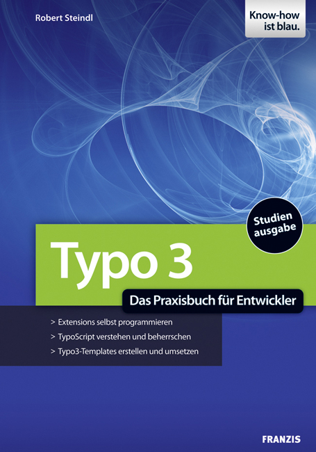 Typo 3 Praxisbuch für Entwickler - Robert Steindl