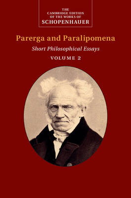 Schopenhauer: Parerga and Paralipomena: Volume 2 - Arthur Schopenhauer