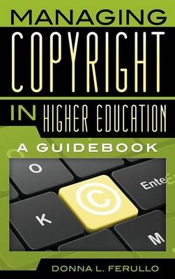 Managing Copyright in Higher Education - Donna L. Ferullo