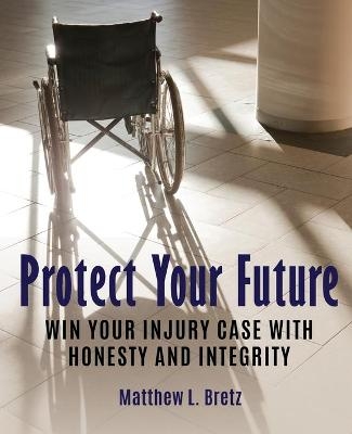 Protect Your Future - Matthew L Bretz