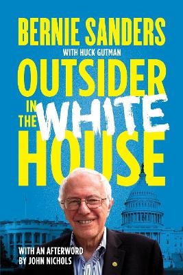 Outsider in the White House - Bernie Sanders