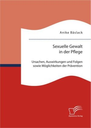 Sexuelle Gewalt in der Pflege - Anike Bäslack