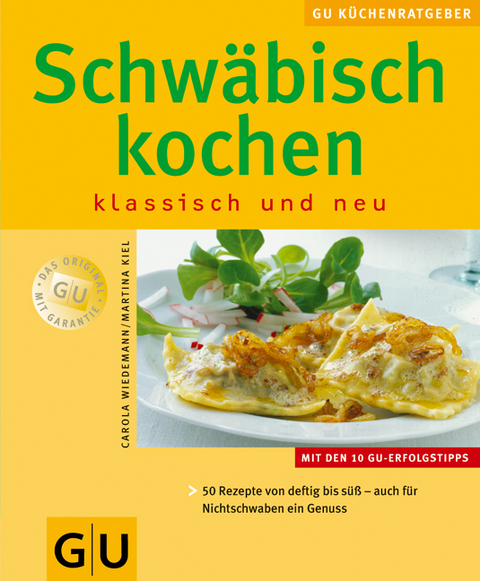 Schwäbisch kochen klassisch und neu - Martina Kiel, Carola Wiedemann