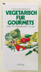 Vegetarisch für Gourmets - Marianne Kaltenbach