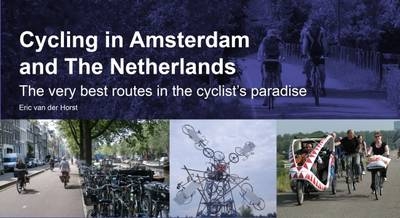 Cycling in Amsterdam and the Netherlands - Eric van der Horst