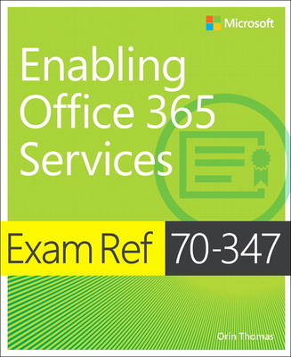 Exam Ref 70-347 Enabling Office 365 Services - Orin Thomas