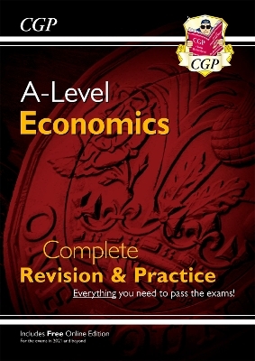 A-Level Economics: Year 1 & 2 Complete Revision & Practice (with Online Edition) -  CGP Books