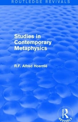 Studies in Contemporary Metaphysics - R.F. Alfred Hoernlé