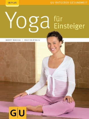 Yoga für Einsteiger - Harry Waesse, Martin Kyrein