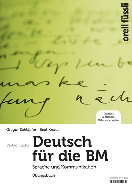 Deutsch für die BM - Übungsbuch (1. Auflage) - Gregor Schläpfer, Beat Knaus