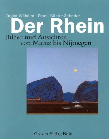 Der Rhein - Jürgen Wilhelm, Frank G Zehnder