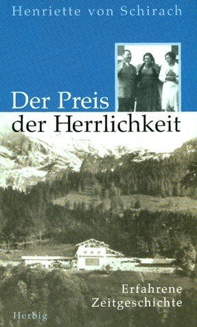 Der Preis der Herrlichkeit - Henriette von Schirach