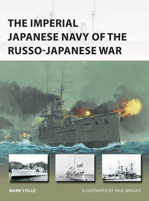 The Imperial Japanese Navy of the Russo-Japanese War - Mark Stille