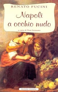 Napoli a occhio nudo - Renato Fucini