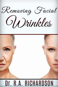 Removing Facial Wrinkles - Dr. R. A Richardson