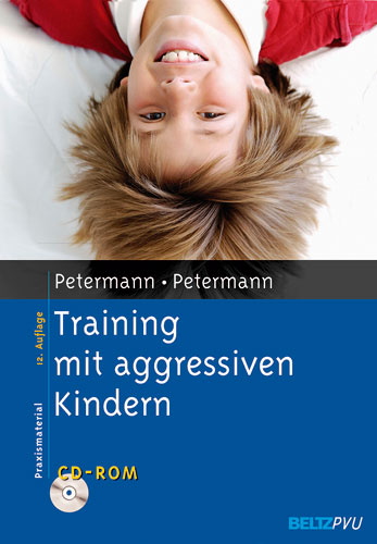 Training mit aggressiven Kindern - Franz Petermann, Ulrike Petermann