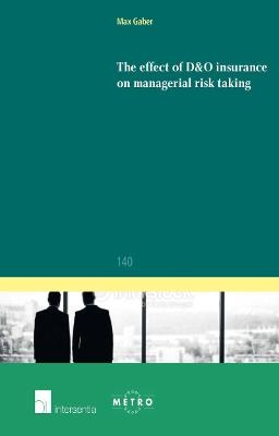 The effect of D&O insurance on managerial risk taking - Max Gaber