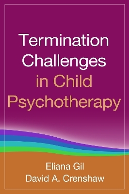 Termination Challenges in Child Psychotherapy - Eliana Gil, David A. Crenshaw