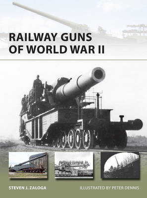 Railway Guns of World War II - Steven J. Zaloga