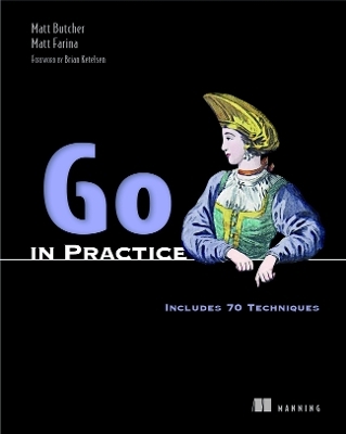 Go in Practice - Matt Butcher, Matt Farina