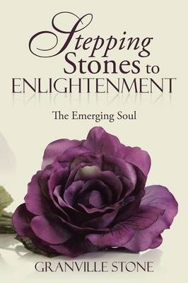 Stepping Stones to Enlightenment - Granville Stone