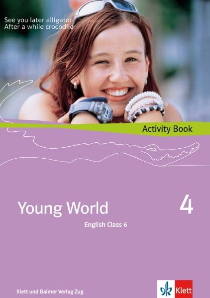 Young World 4. English Class 6 - Illya Arnet-Clark, Nick Bell, Guido Ritter, Corinne Stampfli-Vienny, Michael Wirrer