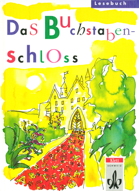 Das Buchstabenschloss - Marianne Frey-Kocher, Heidi Hofstetter-Sprunger, Annemarie Klinger-Schorr, Kurt Meiers