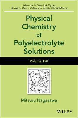 Physical Chemistry of Polyelectrolyte Solutions, Volume 158 - 