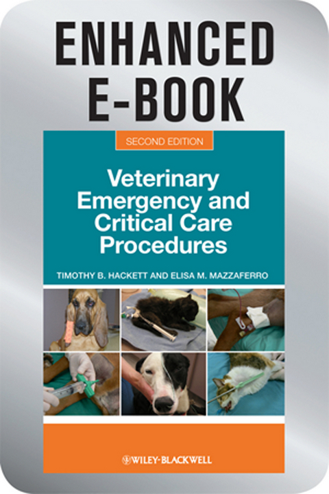 Veterinary Emergency and Critical Care Procedures, Enhanced Edition - Timothy B. Hackett, Elisa M. Mazzaferro