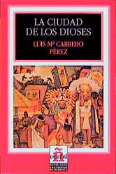 Leer en español - Nivel 2 / La ciudad de los dioses - Luis M Carrero Pérez