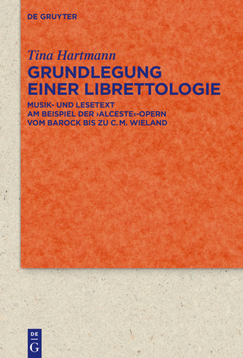 Grundlegung einer Librettologie - Tina Hartmann