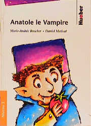 Lektüren in französischer Sprache / Anatole le Vampire - Marie A Boucher, Daniel Mativat